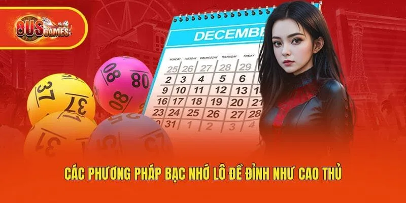 Các phương pháp bạc nhớ lô đề đỉnh như cao thủ
