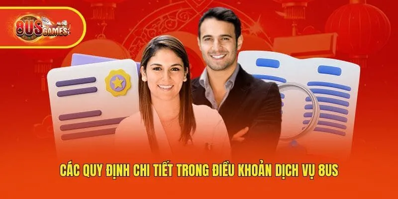 Các quy định chi tiết trong điều khoản dịch vụ 8us
