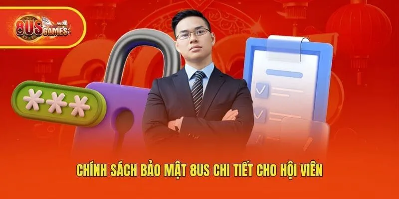 Chính sách bảo mật 8us chi tiết cho hội viên