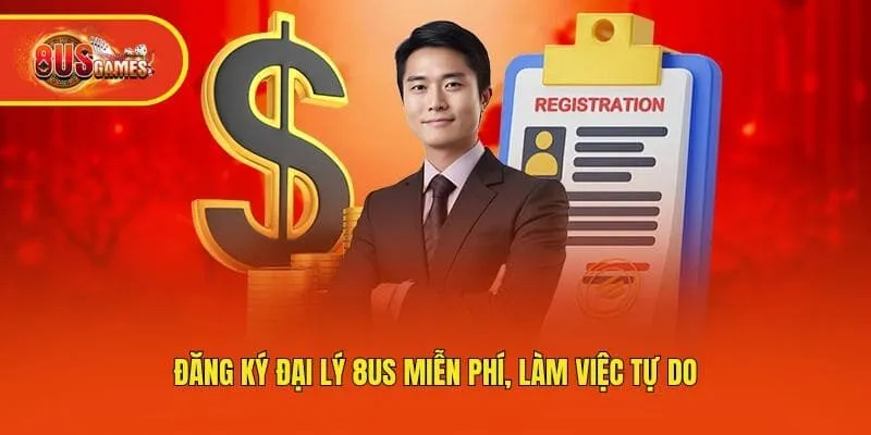 Đăng ký đại lý 8us miễn phí, làm việc tự do