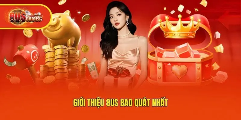 Giới thiệu 8us bao quát nhất