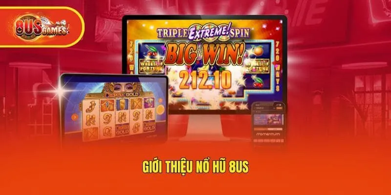 Giới thiệu nổ hũ 8us