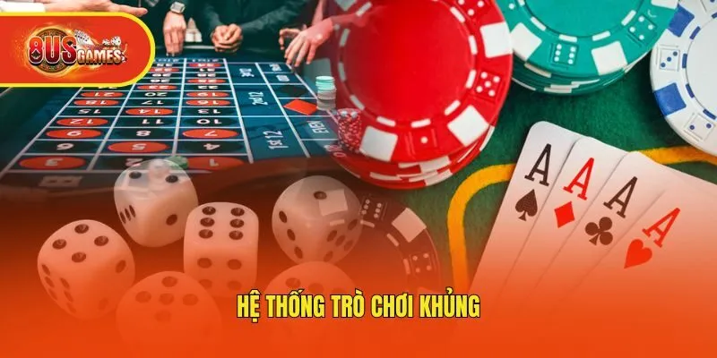Hệ thống trò chơi khủng