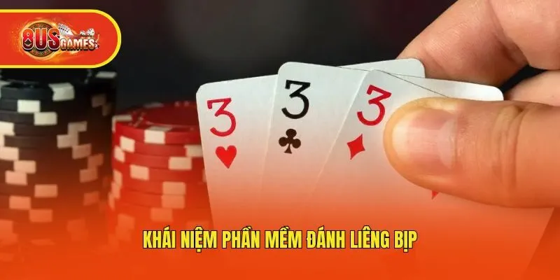 Khái niệm phần mềm đánh liêng bịp