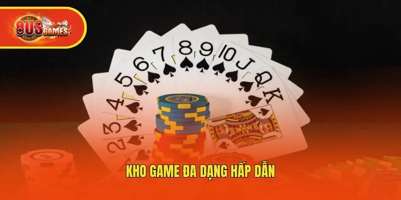 Kho game đa dạng hấp dẫn