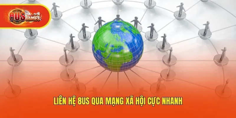 Liên hệ 8us qua mạng xã hội cực nhanh