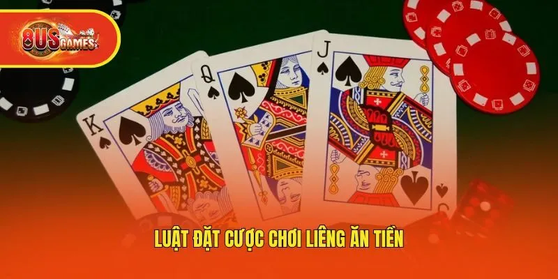 Luật đặt cược chơi liêng ăn tiền