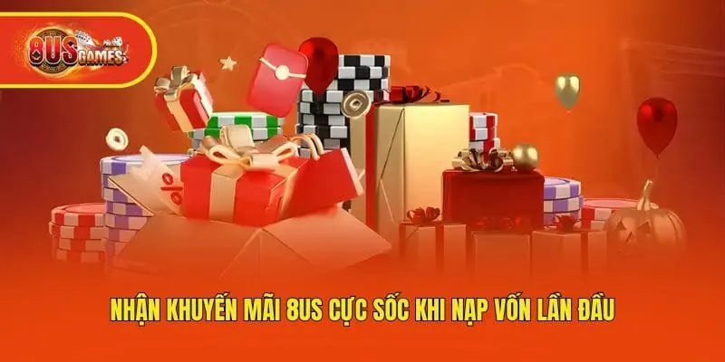 Nhận khuyến mãi 8us cực sốc khi nạp vốn lần đầu