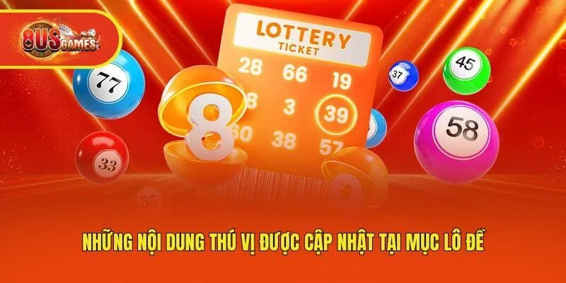 Những nội dung thú vị được cập nhật tại mục lô đề