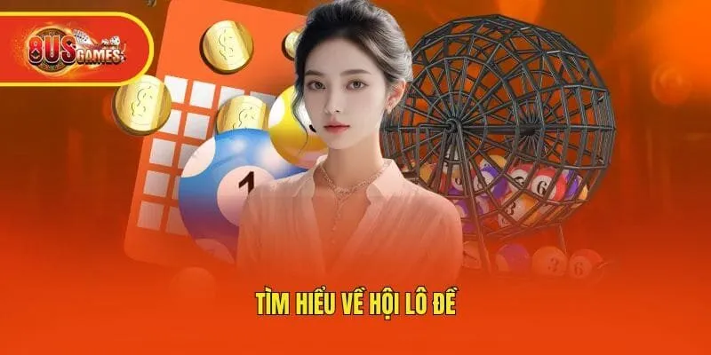 Tìm hiểu về hội lô đề