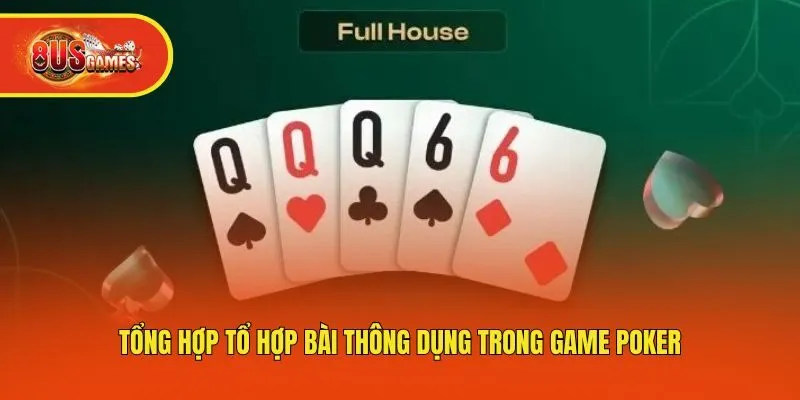 Tổng hợp tổ hợp bài thông dụng trong game poker