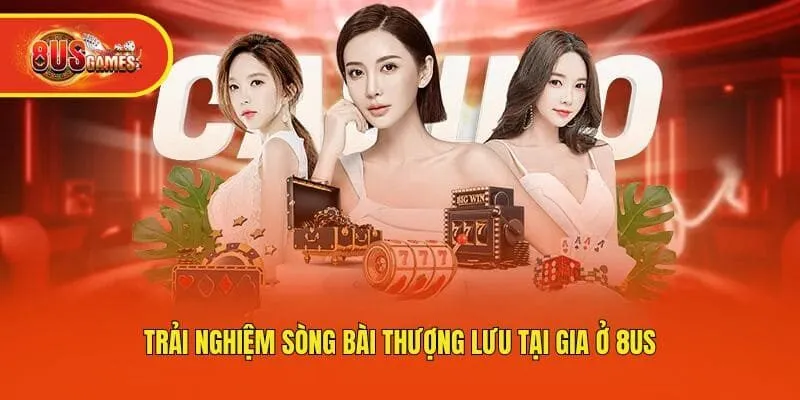 Trải nghiệm sòng bài thượng lưu tại gia ở 8us